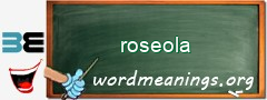 WordMeaning blackboard for roseola